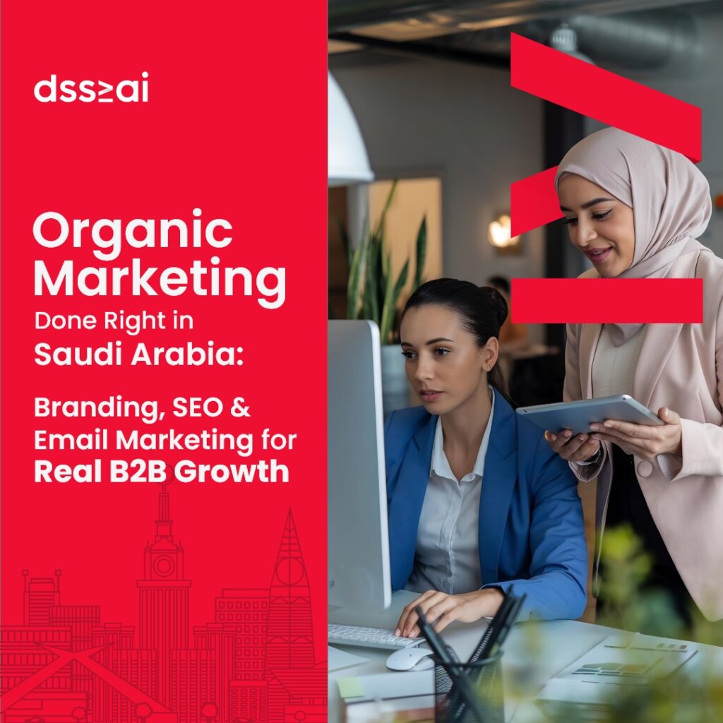 Organic Marketing Done Right in Saudi Arabia:- Branding, SEO and Email Marketing for Real B2B Growth 