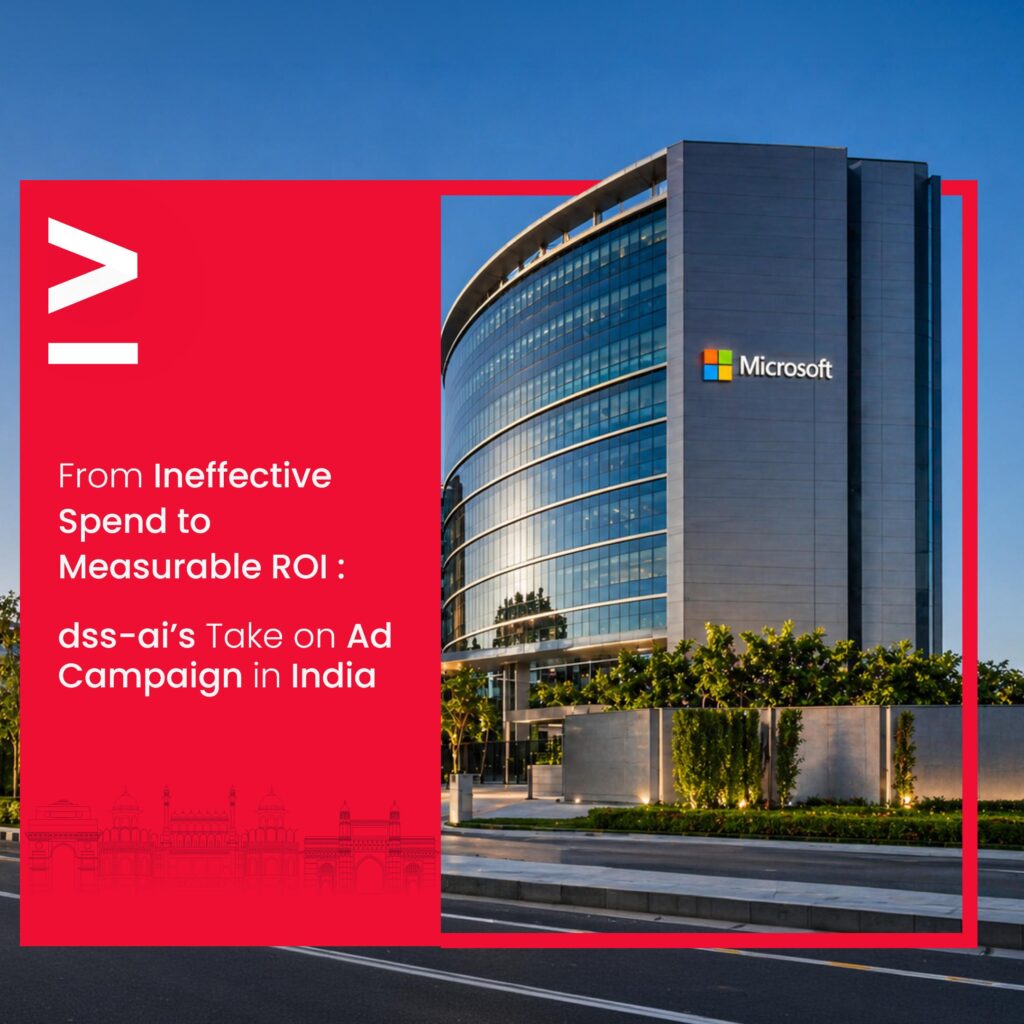 From Ineffective Spend to Measurable ROI:- dss-ai’s Take on Ad Campaign in India 