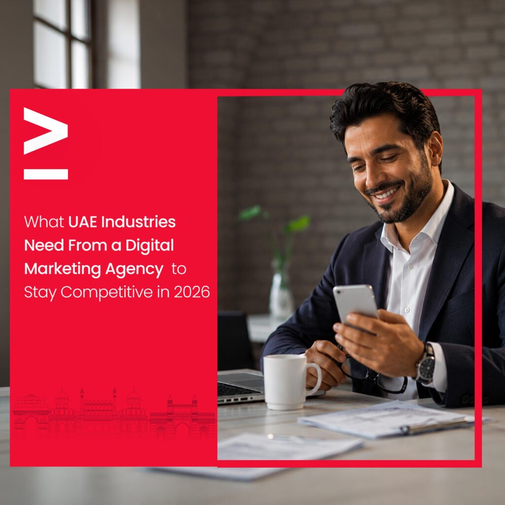 What UAE Industries Need From a Digital Marketing Agency to Stay Competitive in 2026