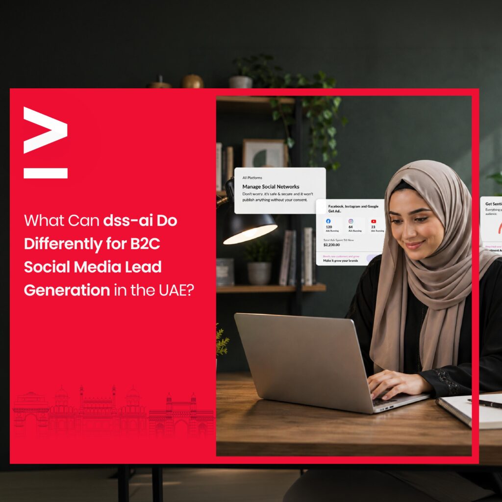 What Can dss-ai Do Differently for B2C Social Media Lead Generation in the UAE?